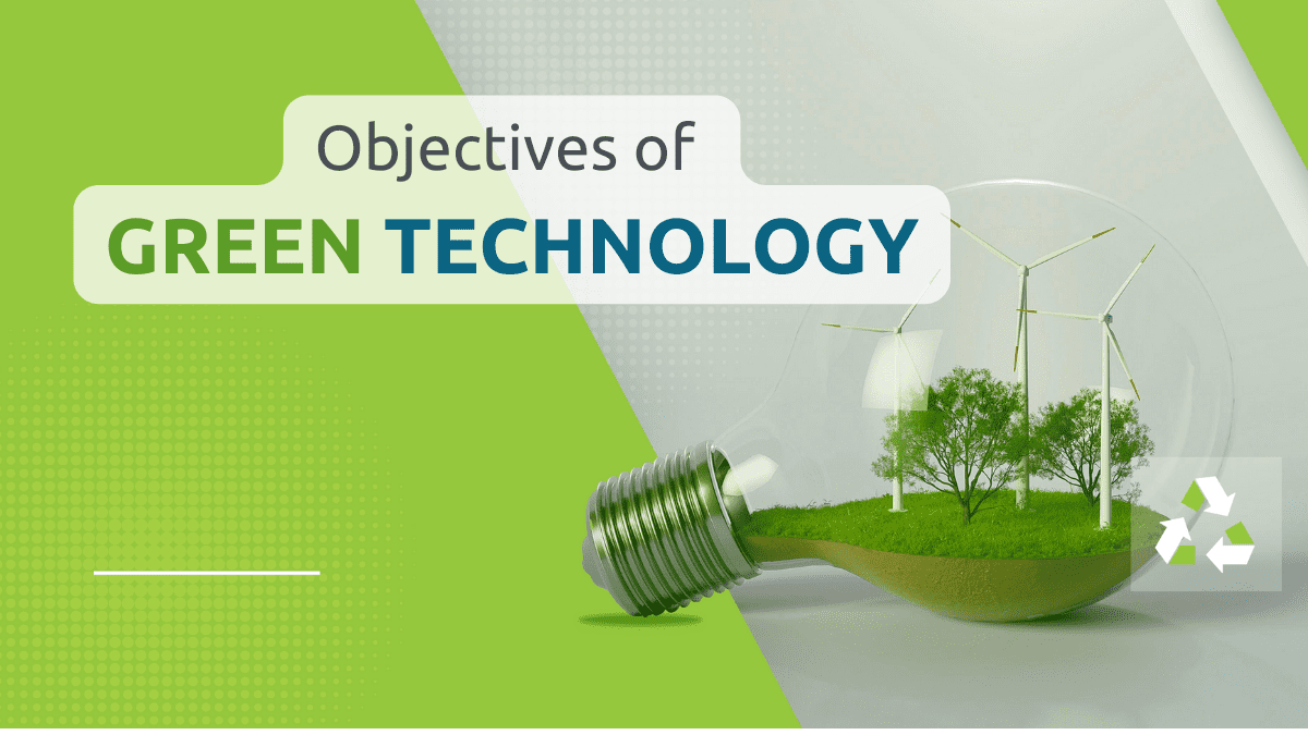 Objectives of Green Technology