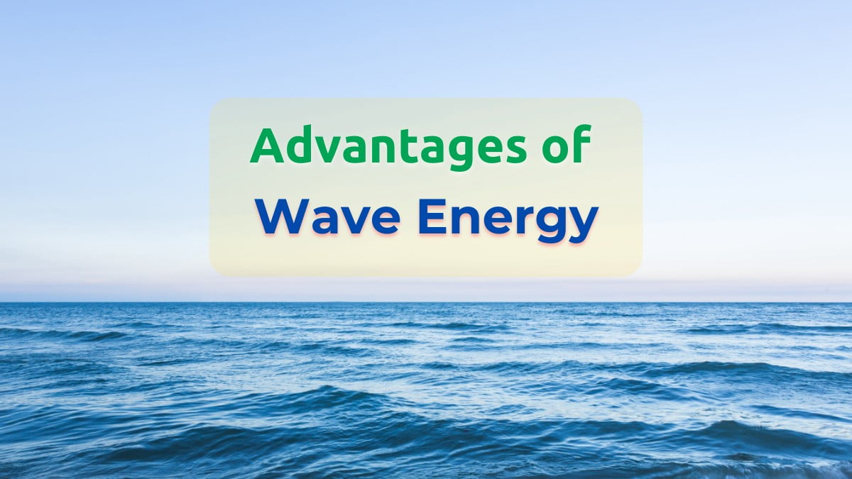 Advantages of Wave Energy