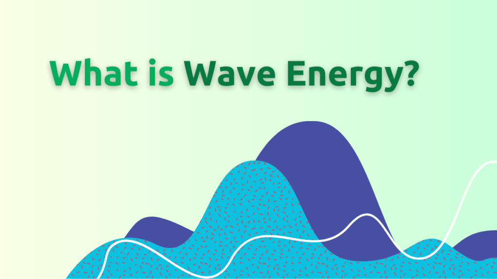 What is Wave Energy
