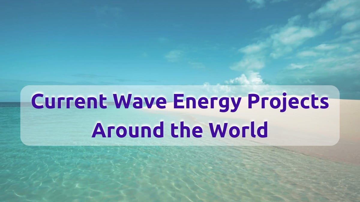 Current Wave Energy Projects Around the World