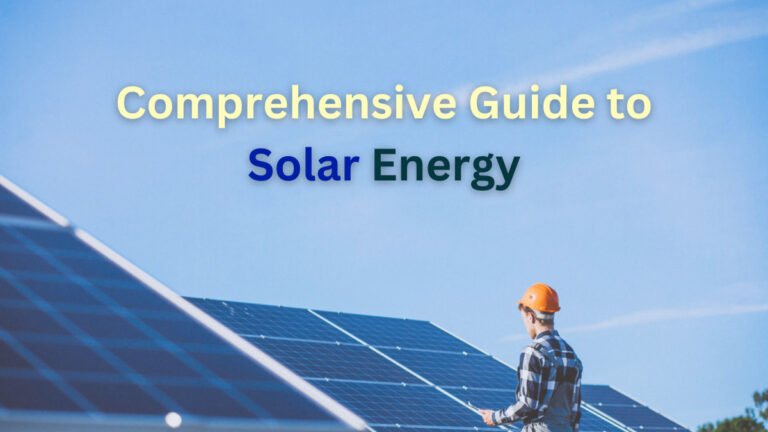 The Comprehensive Guide to Solar Energy: Harnessing the Power of the ...